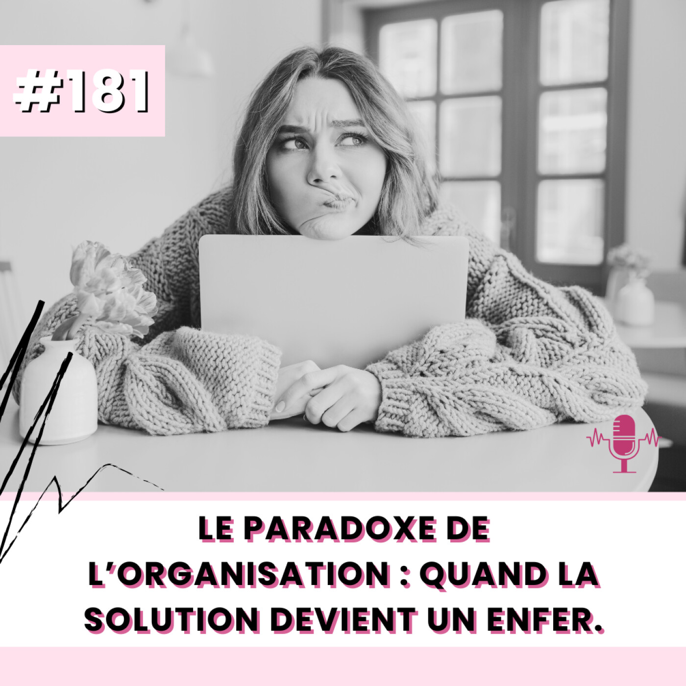 E181-Le paradoxe de l’organisation : quand la solution devient un enfer. episode artwork