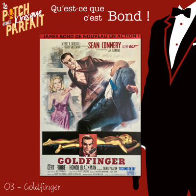 03 - QU'EST CE QUE C'EST BOND ! - GOLDFINGER [REDIFF] cover