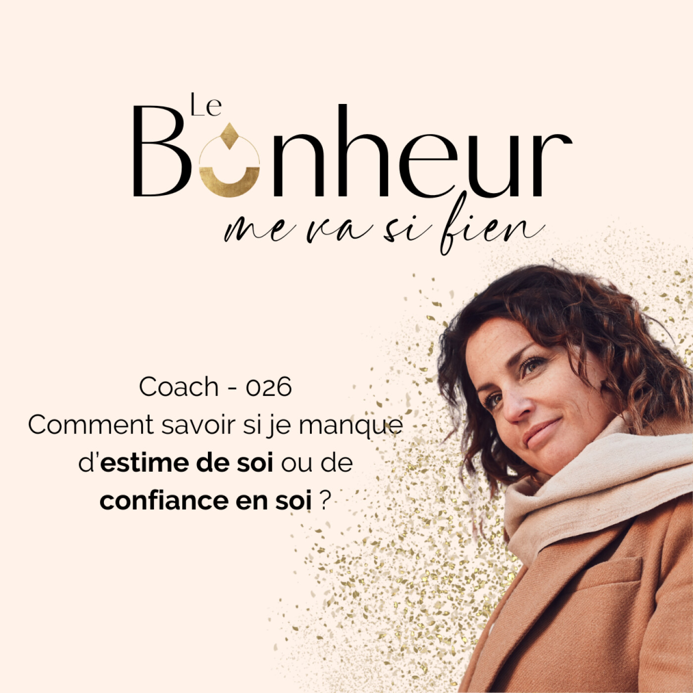 Coach 026 : Comment savoir si je manque d’estime de soi ou de confiance en soi ? episode artwork