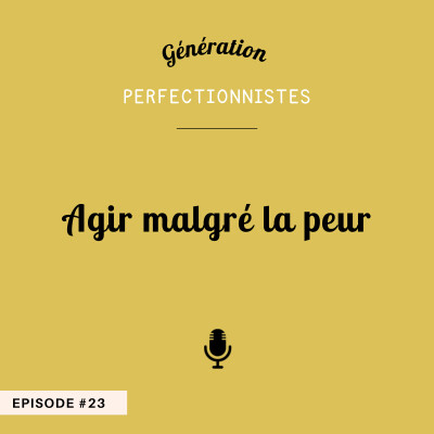 #23 - Agir malgré la peur cover