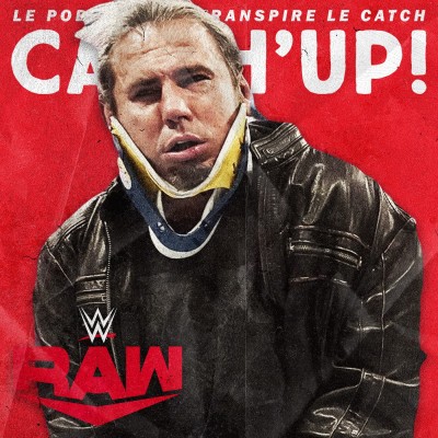 Catch'up! Spécial 200ème : WWE Raw du 17 février 2020 — Matt le casse-cou cover