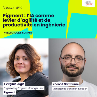 Pigment : l’IA comme levier d’agilité et de productivité en ingénierie - Virginie JUGIE & Benoit GANTAUME - #S07EP32 cover