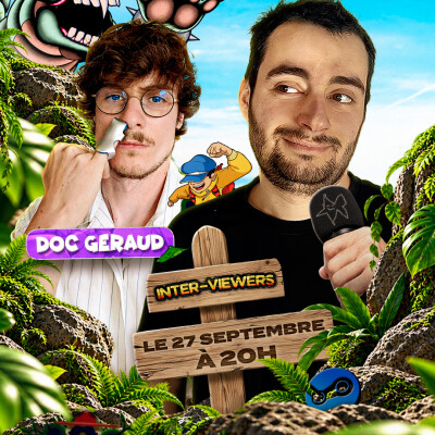 Inter-Viewers : Je reçois Doc Géraud, créateur de contenu et de jeux vidéo (Buissons, Larcin Lazer, Sol Cesto... et Mouche !) cover