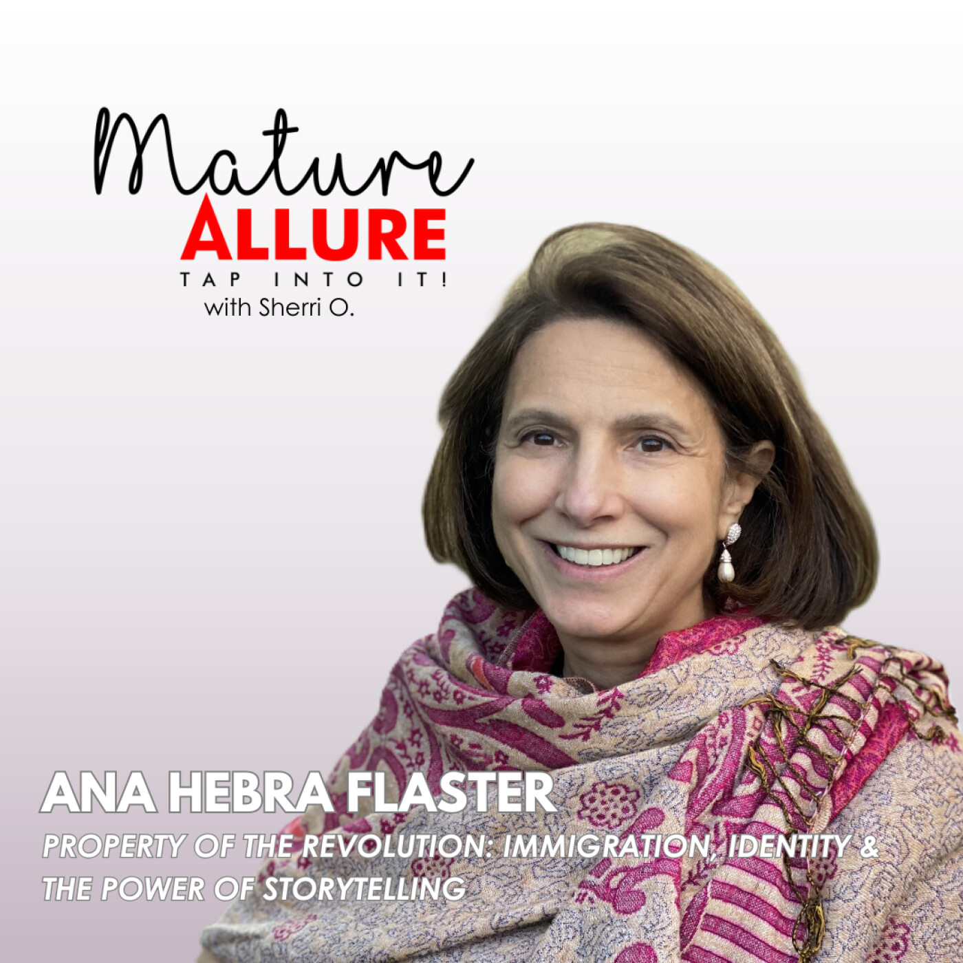Property of the Revolution: Immigration, Identity & the Power of Storytelling with Ana Hebra Flaster Property of the Revolution: Immigration, Identity & the Power of Storytelling with Ana Hebra Flaster