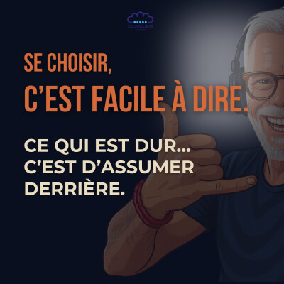 Podcast 3 (Semaine 48) — « Comment te choisir sans exploser les relations autour de toi » cover