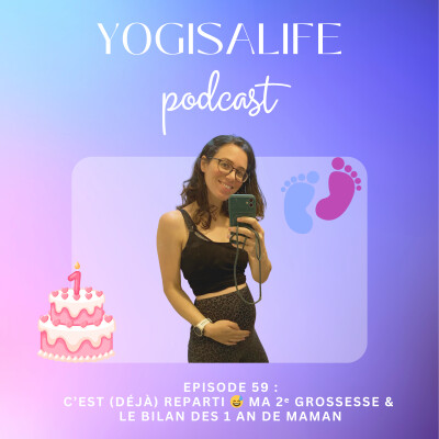 Ep 59 : C’est (déjà) reparti 😅 Ma 2ᵉ grossesse & le bilan des 1 an de maman cover