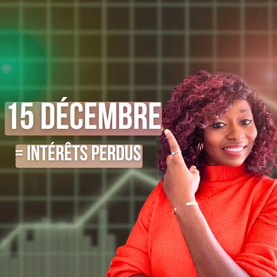 4.01 - Le petit geste à faire avant le 15 décembre pour ne pas perdre d’intérêts cover