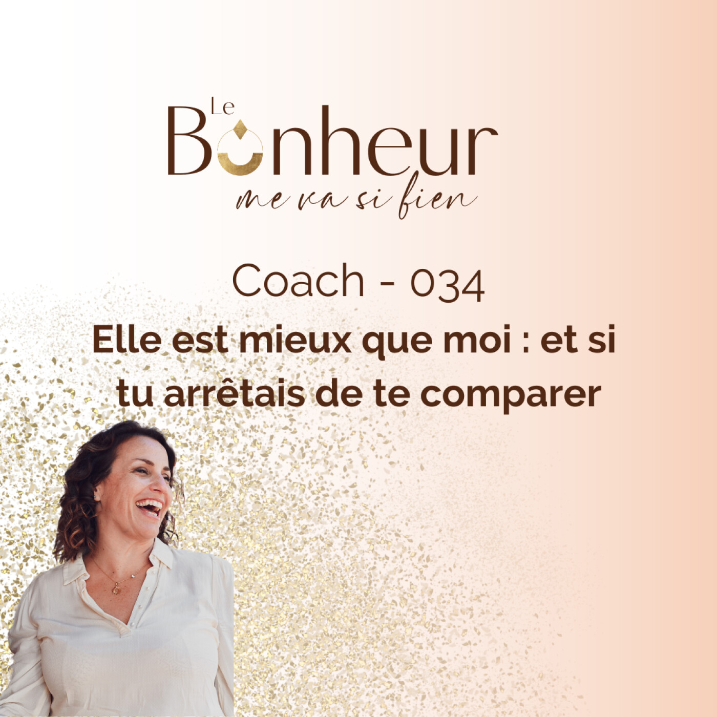 Coach 034: “Elle est mieux que moi.” et si tu arrêtais de te comparer ? episode artwork