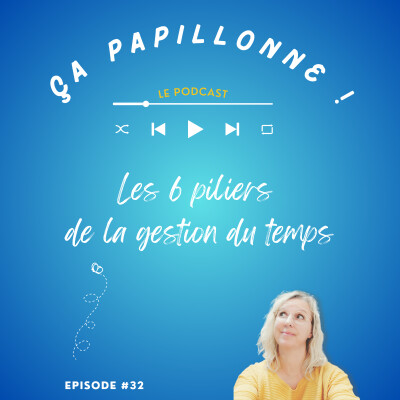 EP#32 - Les 6 piliers de la gestion du temps cover