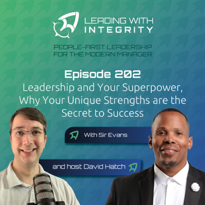Ep.202: Leadership and Your Superpower, Why Your Unique Strengths are the Secret to Success, with Sir Evans | Leadership Podcasts cover