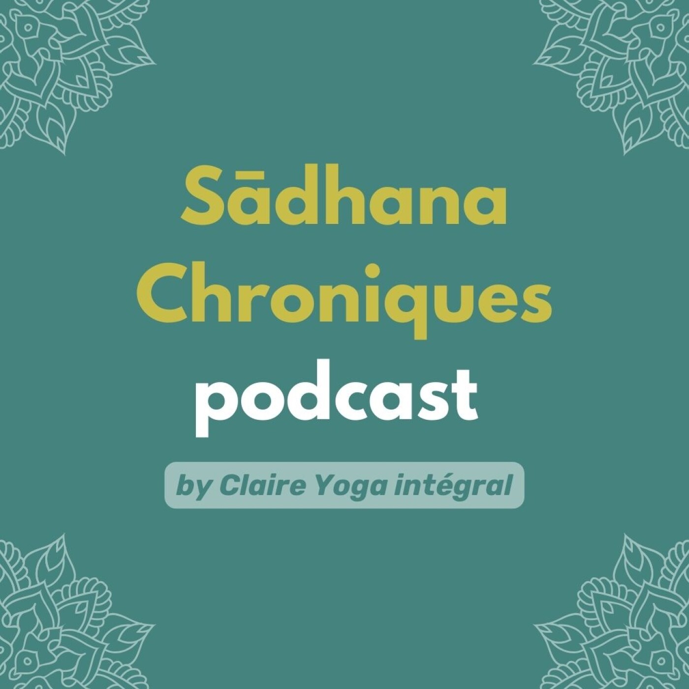 Sadhana Chroniques Podcast