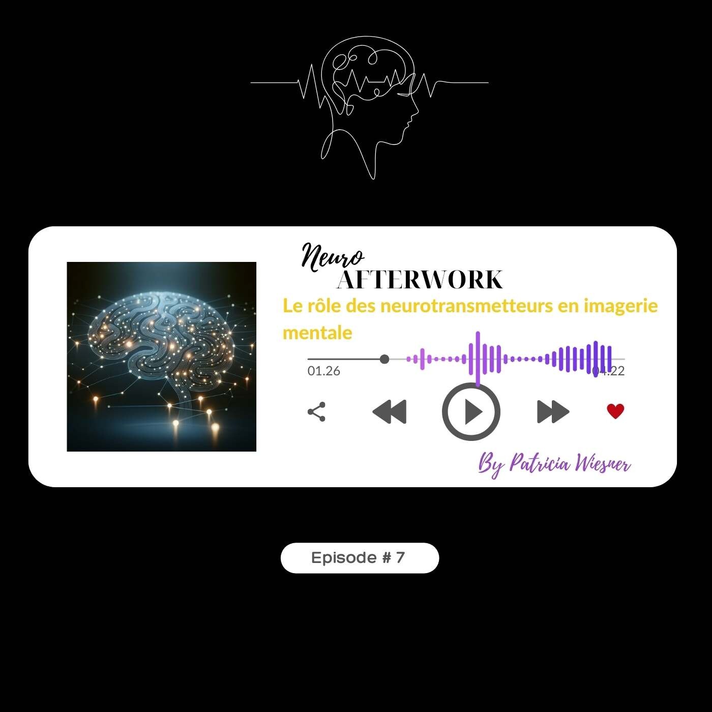 #7 Le rôle des neurotransmetteurs dans l'imagerie mentale