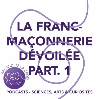 Épisode 60 -  La franc-maçonnerie dévoilée (part. 1) cover