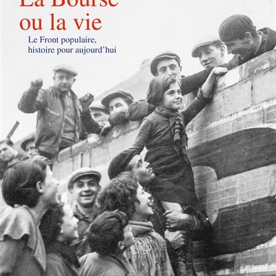 Ludivine Bantigny - La Bourse ou la vie : le Front populaire, histoire pour aujourd'hui cover