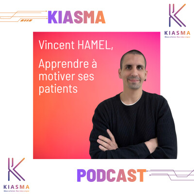 Episode 4 : Vincent HAMEL, apprendre à motiver ses patients cover