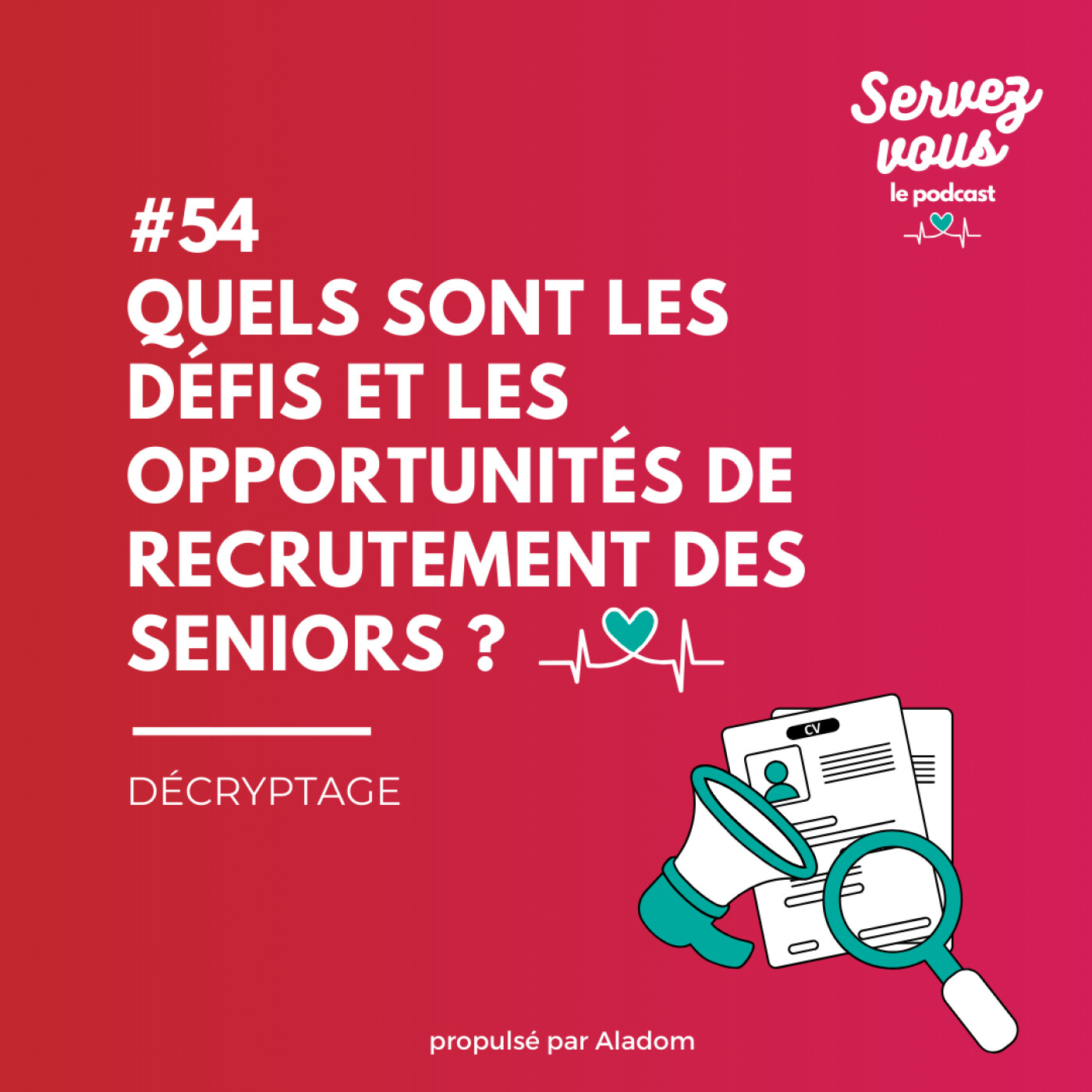 #54 - Quels sont les défis et les opportunités de recrutement des seniors ?