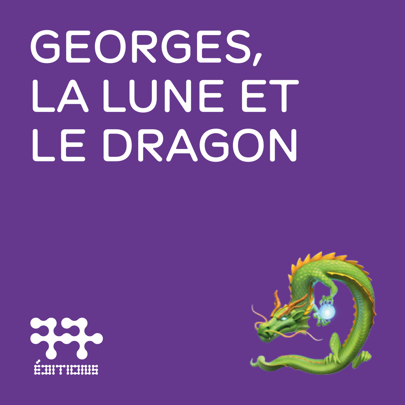 Georges, la lune et le dragon de George Léa Genoud