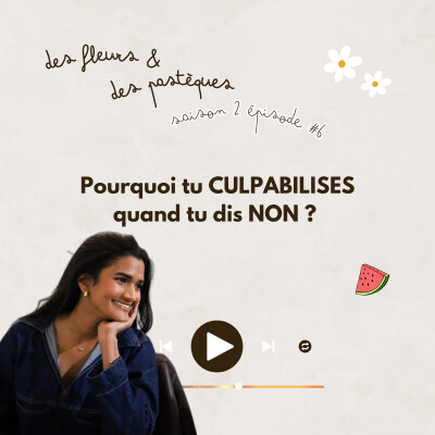 Épisode #6 : Pourquoi tu CULPABILISES quand tu dis "NON" ? cover