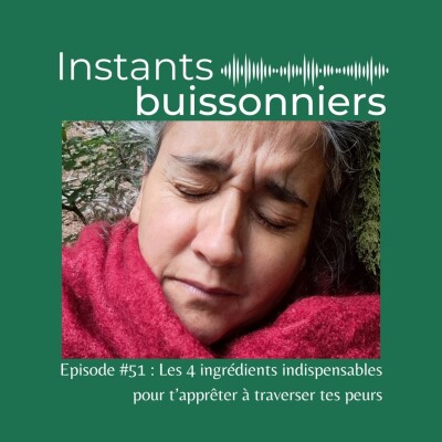 Episode 51 : Les 4 ingrédients indispensables pour t'apprêter à traverser tes peurs cover