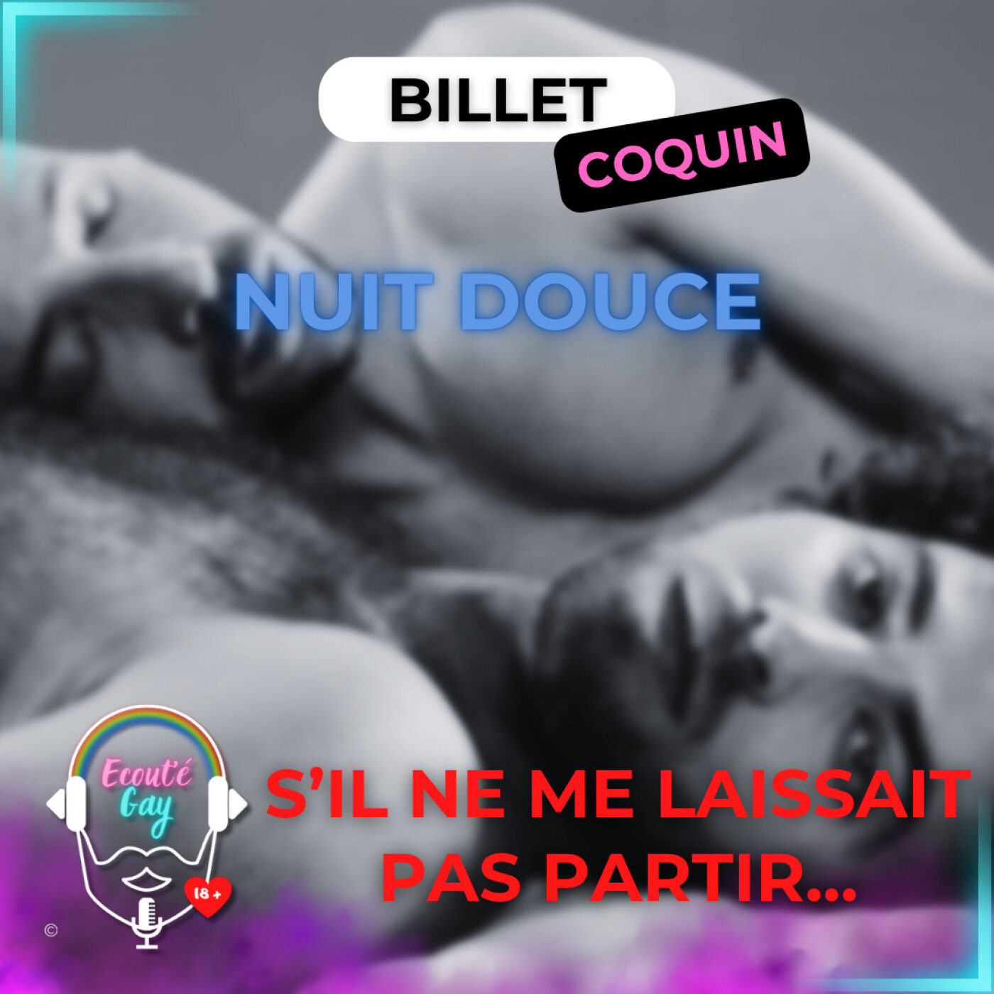 [ BIILLET ] Coquin : Nuit douce - S'il ne me laissait pas partir...