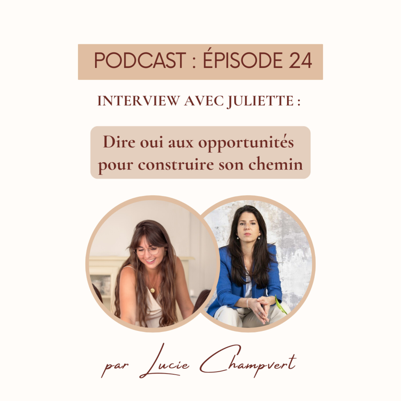 Épisode 24 - Interview avec Juliette : Dire oui aux opportunités pour construire son chemin