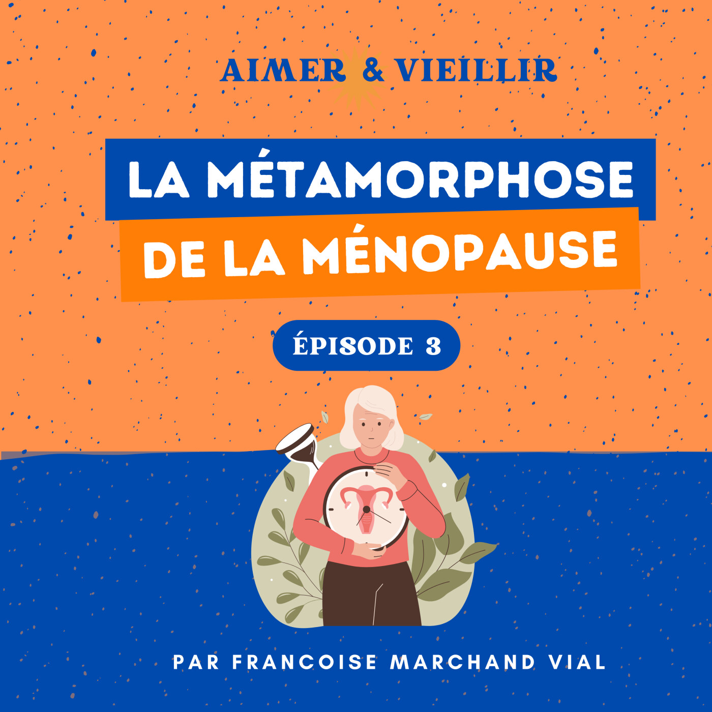S1 #3 La  métamorphose de la ménopause episode artwork