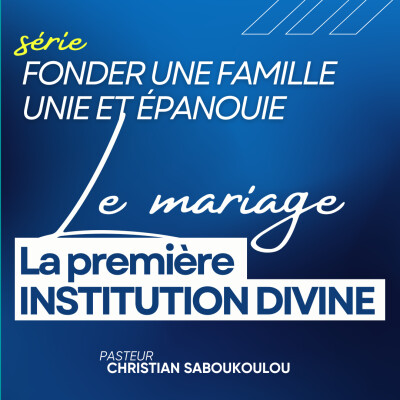 Fonder une famille unie et épanouie Ep2 - Le mariage La première institution divine cover