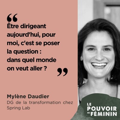 Mylène Daudier, Dir. de la Transformation de Spring Lab - "Être dirigeant aujourd'hui, pour moi, c'est se poser la question (...) : dans... cover