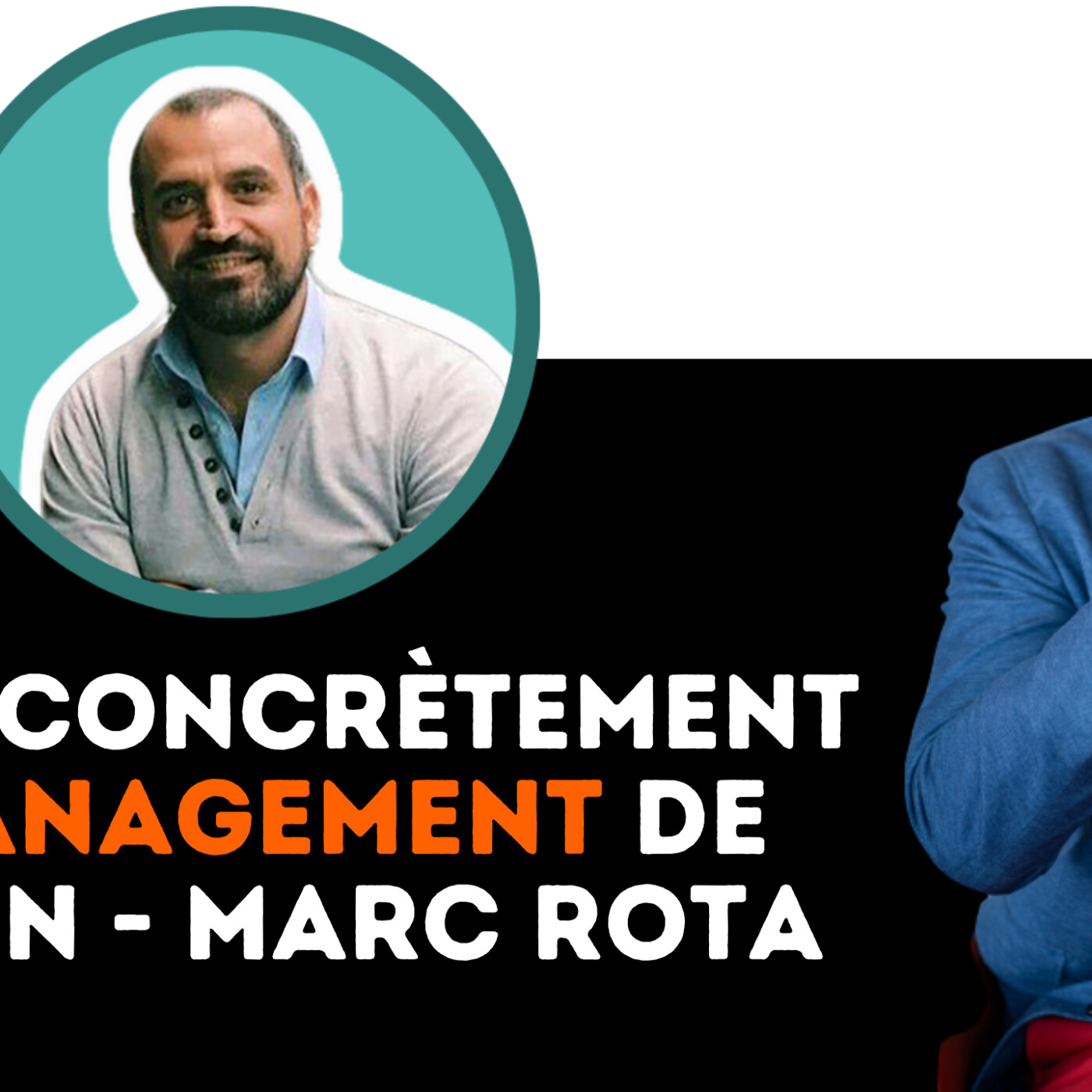 313 - Créer concrètement le management de Demain - Marc Rota (Bloomin)