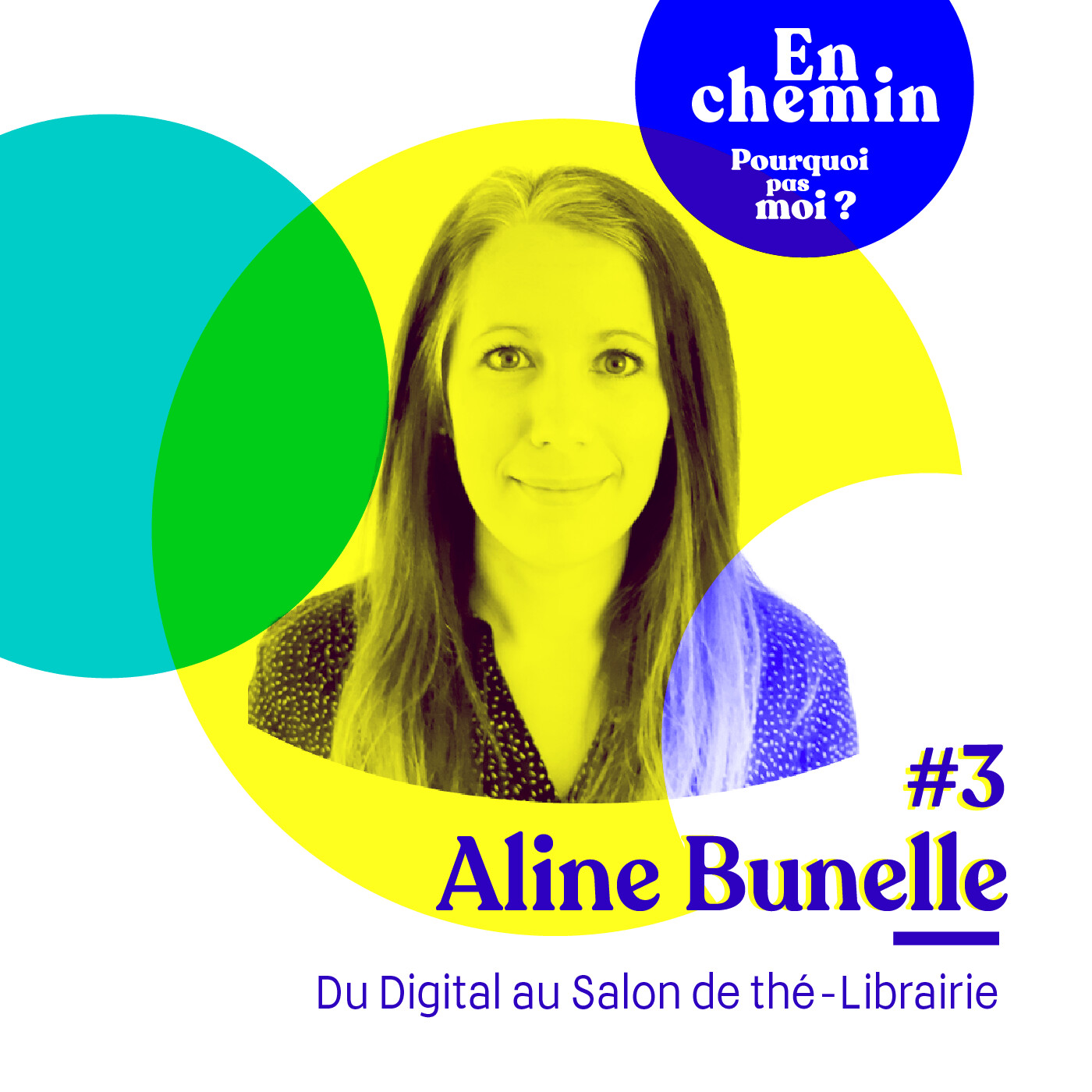En chemin : 3 Aline Bunelle du Digital au Salon de thé-Librairie