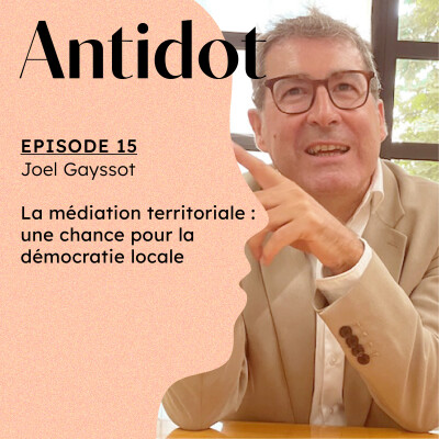 15. La médiation territoriale : une chance pour la démocratie locale, avec Joël Gayssot cover