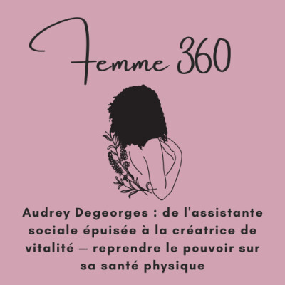 Audrey Degeorges : de l'assistance sociale épuisée à la créatrice de vitalité - reprendre le pouvoir sur sa santé physique- 010 cover