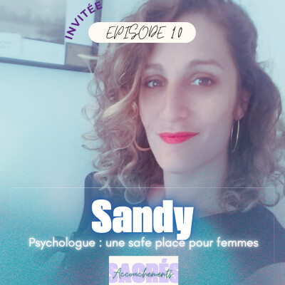 Ep 10 Sandy - Experte - Psychologue une safe place pour femmes cover