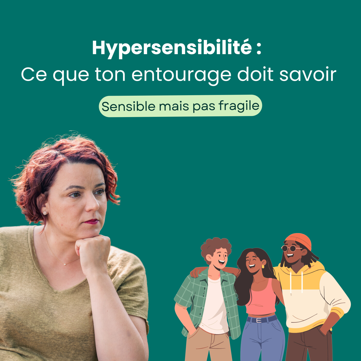 Hypersensible : ce que ton entourage devrait savoir