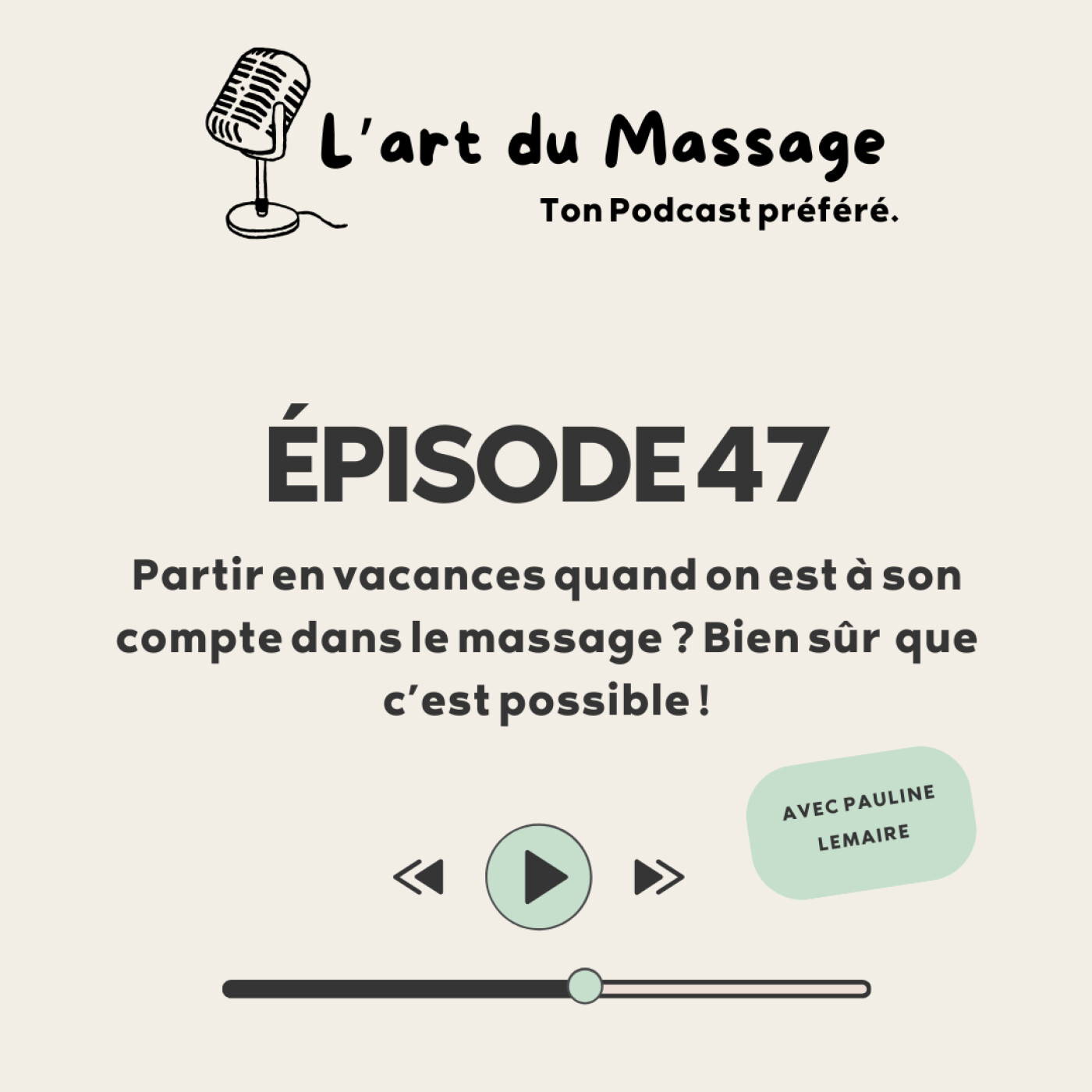 Épisode 47 - Partir en vacances quand on est à son compte dans le massage ? Bien sur que c’est possible !