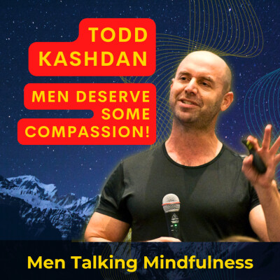 Men Deserve Some Compassion w/ Dr Todd Kashdan cover