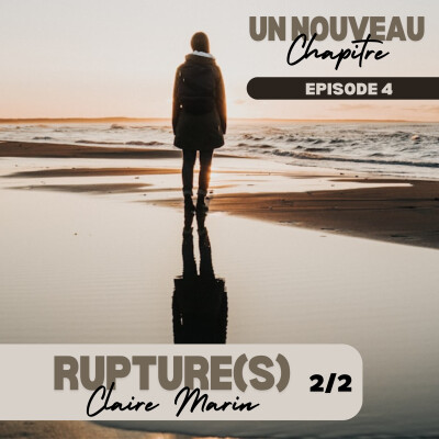 Ep #4 - Comment guérir d'une rupture amoureuse avec le livre "Rupture(s)" de Claire Marin 2/2 [Changer sa vie] cover