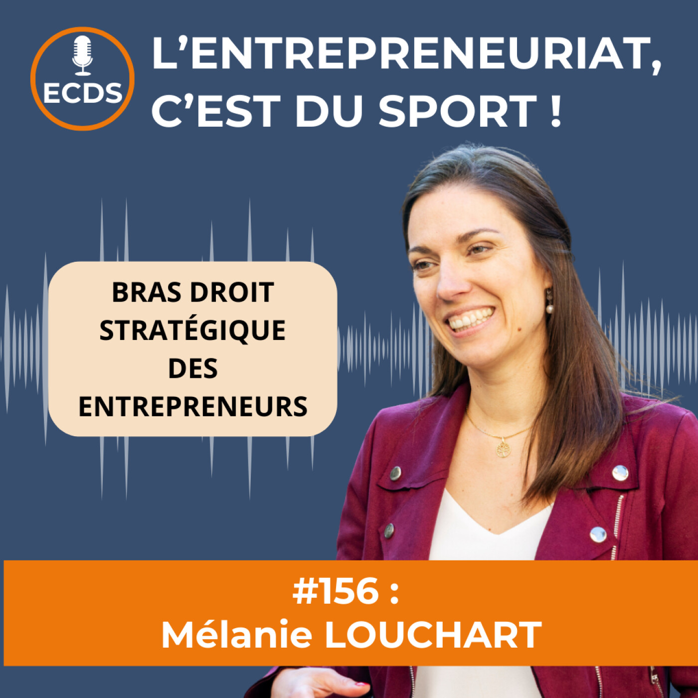 Mélanie LOUCHART de BRAS DROIT STRATEGIQUE DES ENTREPRENEURS – De l’expertise scientifique à l’accompagnement entrepreneurial