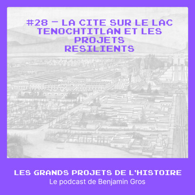 #28 - La cité sur le lac – Tenochtitlan et les projets résilients cover