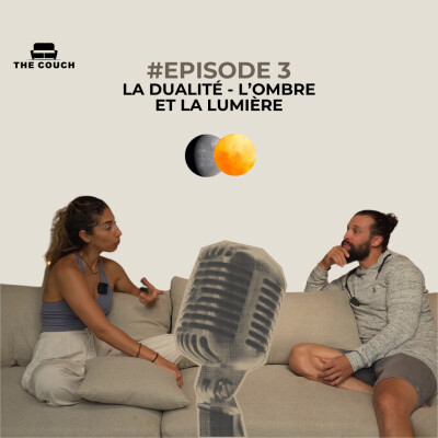 #Episode 3 : La dualité, l'ombre et la lumière cover