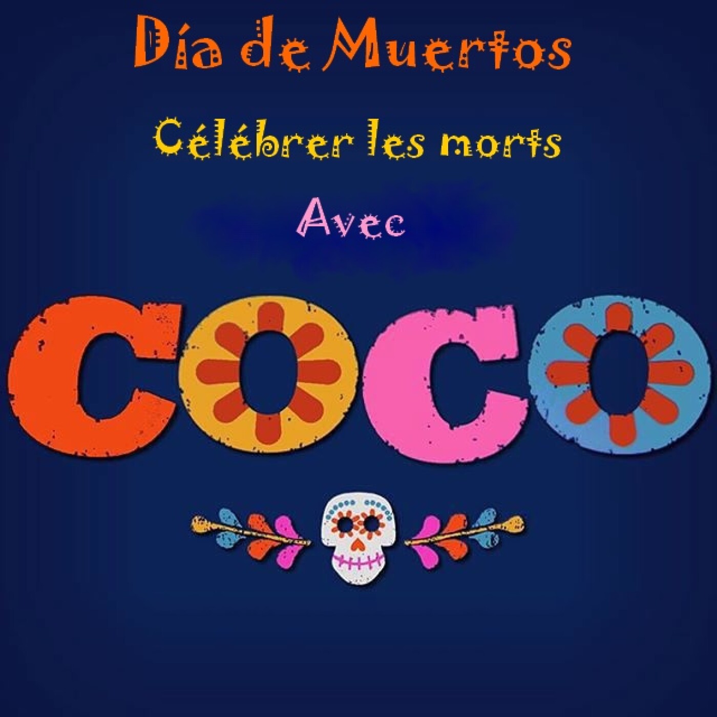 Le Quart d'heure Pelí : Día de Muertos, célébrer les morts avec Coco