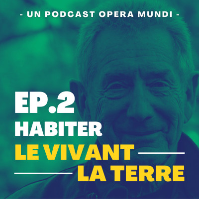 Le vivant, le jardinier, le partage de la signature - Gilles Clément, paysagiste - Habiter le vivant, la terre EP2 cover
