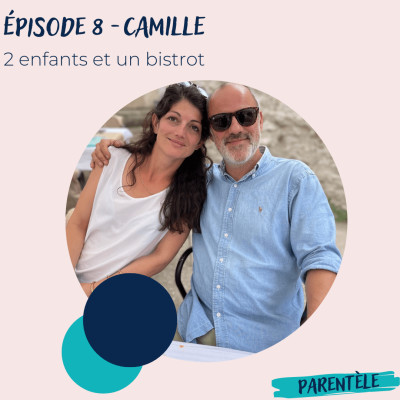 Épisode 8 - Camille, 2 enfants et un bistrot cover