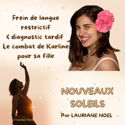 #38 Frein de langue restrictif, diagnostic tardif : Le combat de Karline pour sa fille cover