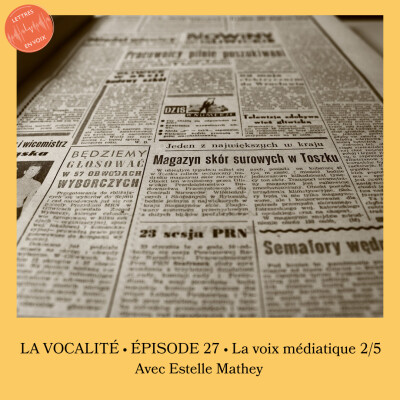 ÉPISODE 27 • La voix médiatique 2/5 • Estelle Mathey cover