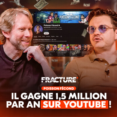 Poisson Fécond : 14 ans sur YouTube, 1 milliard de vues, zéro tabou sur l'argent | Eric Larchevêque, Tony Parker et Nathan Pissaro cover