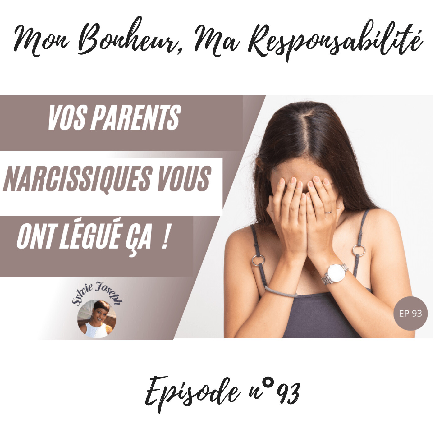 Episode 93 : Si vous souffrez de ces 5 choses : vous avez été élevée par un(e) pervers(e) narcissique !! episode artwork