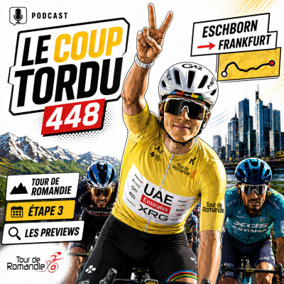 COUP TORDU 448 : TOUR DE ROMANDIE ETAPE 3 + ESCHBORN FRANFKURT cover