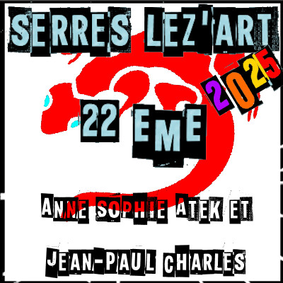 Serres Lez_arts 2025 1 Anne Sophie Atek et Jean-Paul Charles, Dessin et Art plastique cover