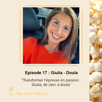 Episode 17. Giulia, Doula - Transformer l’épreuve en passion cover